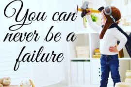 You can never be a failure