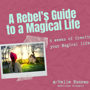 A Rebel's guide to a Magical Life